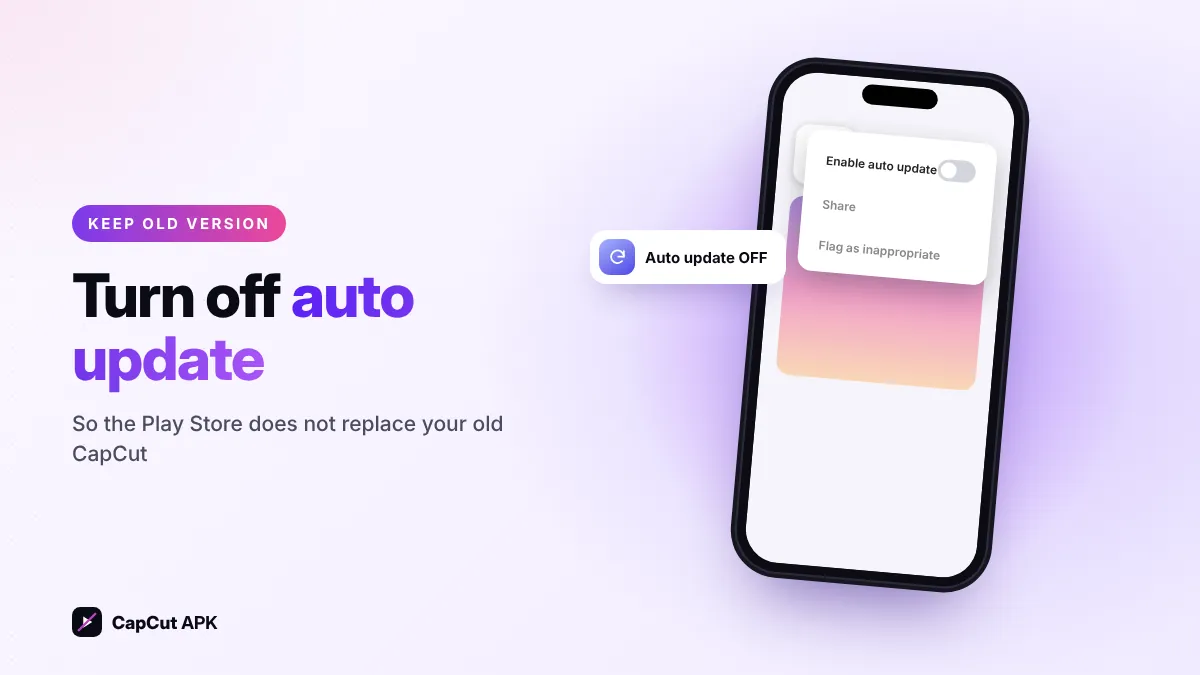 Turn off auto update to keep CapCut 14.0 old version